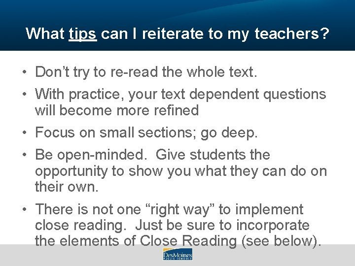 What tips can I reiterate to my teachers? • Don’t try to re-read the