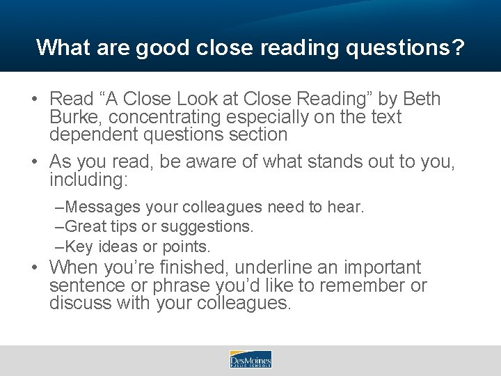 What are good close reading questions? • Read “A Close Look at Close Reading”