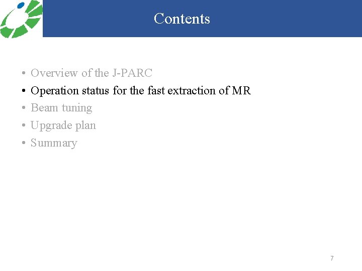 Contents • • • Overview of the J-PARC Operation status for the fast extraction