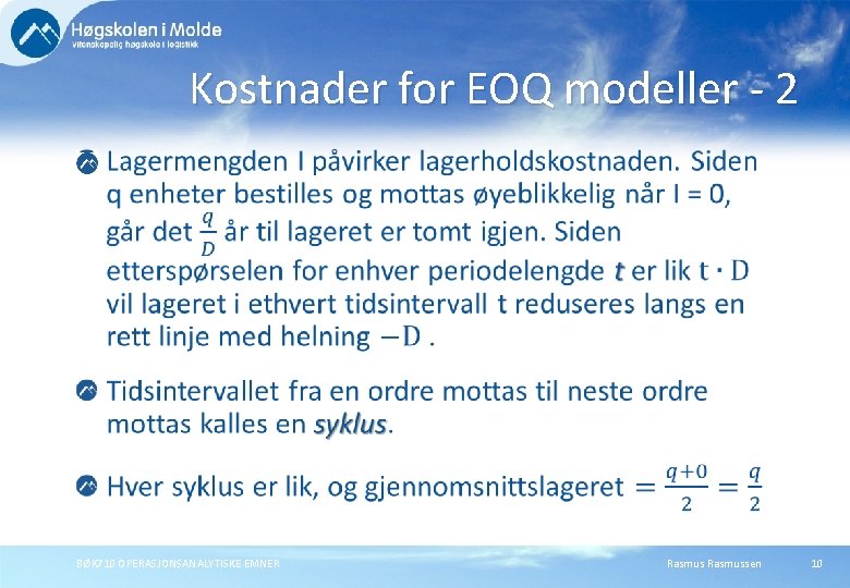 Kostnader for EOQ modeller - 2 BØK 710 OPERASJONSANALYTISKE EMNER Rasmussen 10 