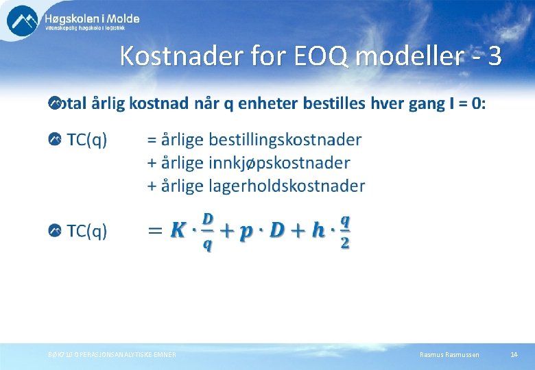 Kostnader for EOQ modeller - 3 BØK 710 OPERASJONSANALYTISKE EMNER Rasmussen 14 