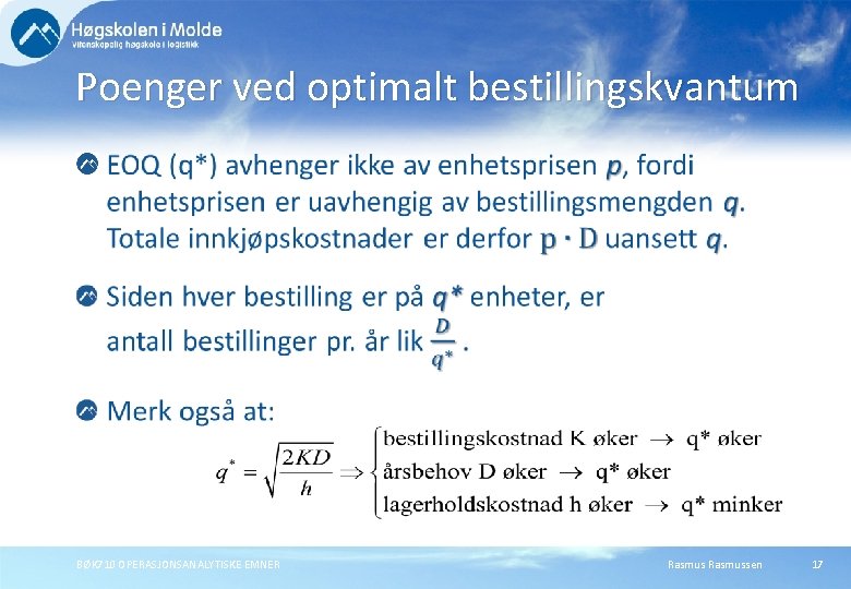 Poenger ved optimalt bestillingskvantum BØK 710 OPERASJONSANALYTISKE EMNER Rasmussen 17 