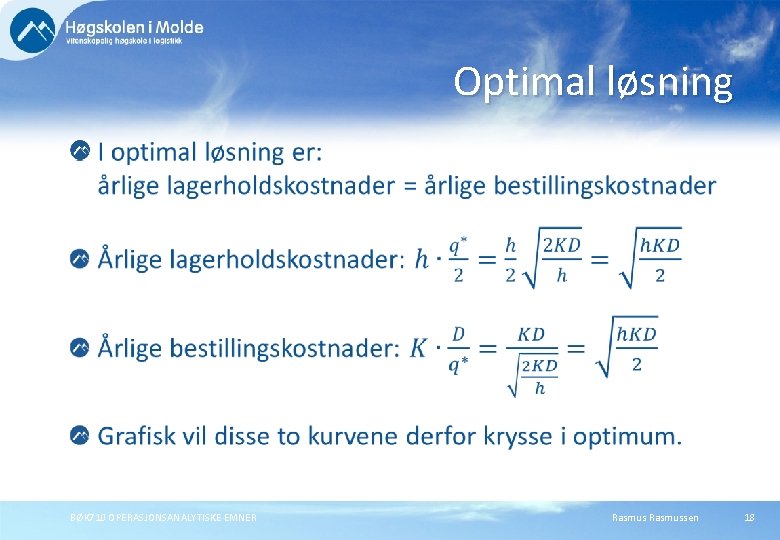 Optimal løsning BØK 710 OPERASJONSANALYTISKE EMNER Rasmussen 18 