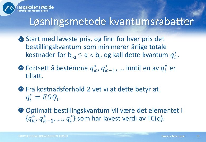 Løsningsmetode kvantumsrabatter BØK 710 OPERASJONSANALYTISKE EMNER Rasmussen 39 