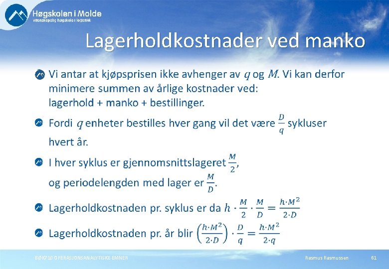 Lagerholdkostnader ved manko BØK 710 OPERASJONSANALYTISKE EMNER Rasmussen 61 