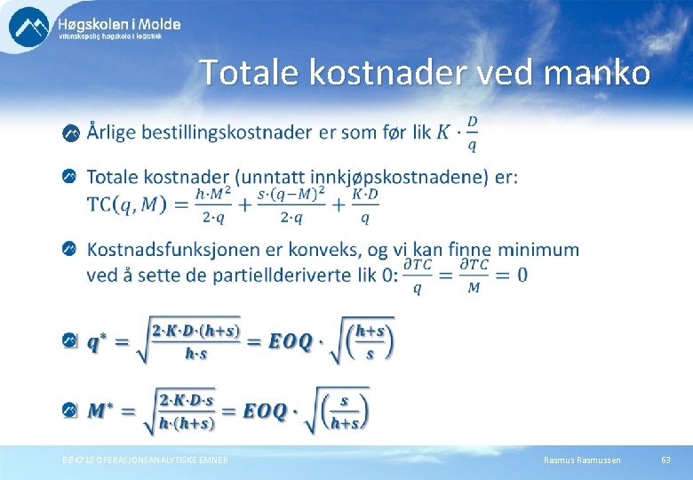 Totale kostnader ved manko BØK 710 OPERASJONSANALYTISKE EMNER Rasmussen 63 