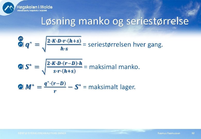 Løsning manko og seriestørrelse BØK 710 OPERASJONSANALYTISKE EMNER Rasmussen 68 