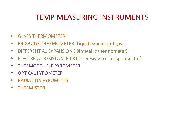 TEMP MEASURING INSTRUMENTS • • GLASS THERMOMETER PR GAUGE THERMOMETER (Liquid vapour and gas)