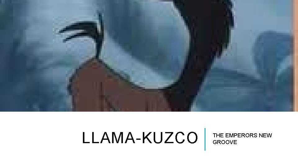 LLAMA-KUZCO THE EMPERORS NEW GROOVE 