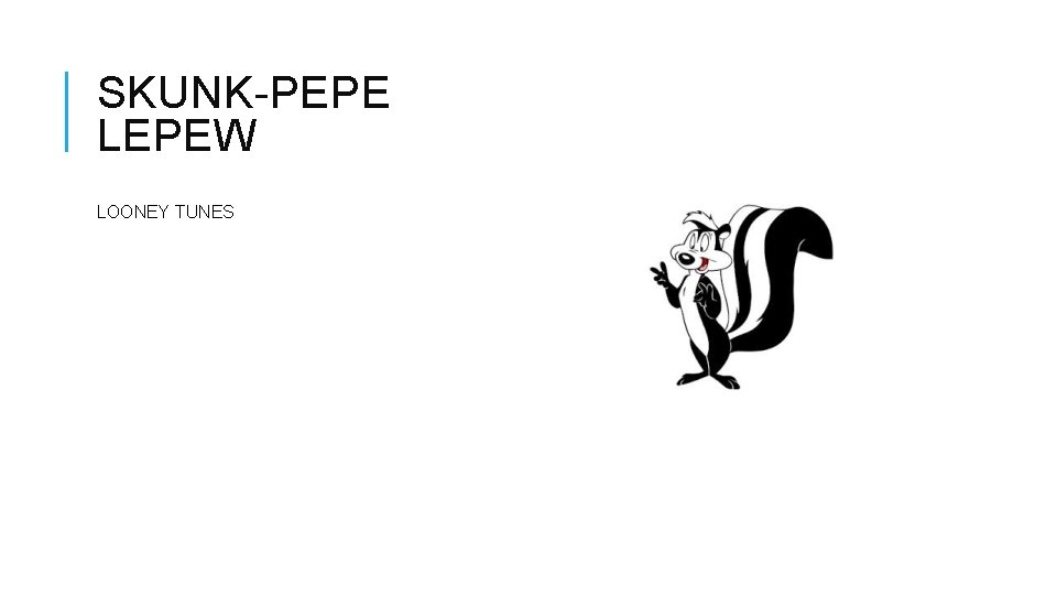 SKUNK-PEPE LEPEW LOONEY TUNES 