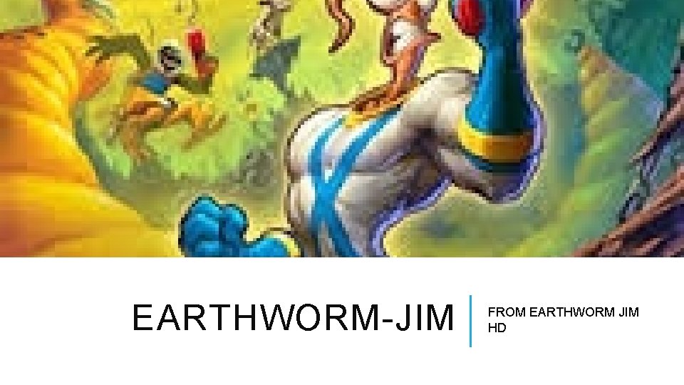 EARTHWORM-JIM FROM EARTHWORM JIM HD 