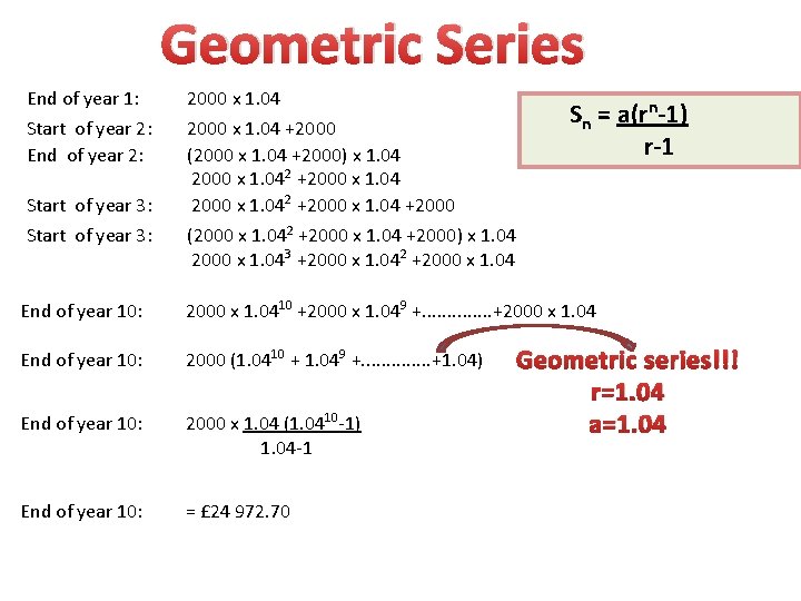 Geometric Series End of year 1: 2000 x 1. 04 Start of year 2: