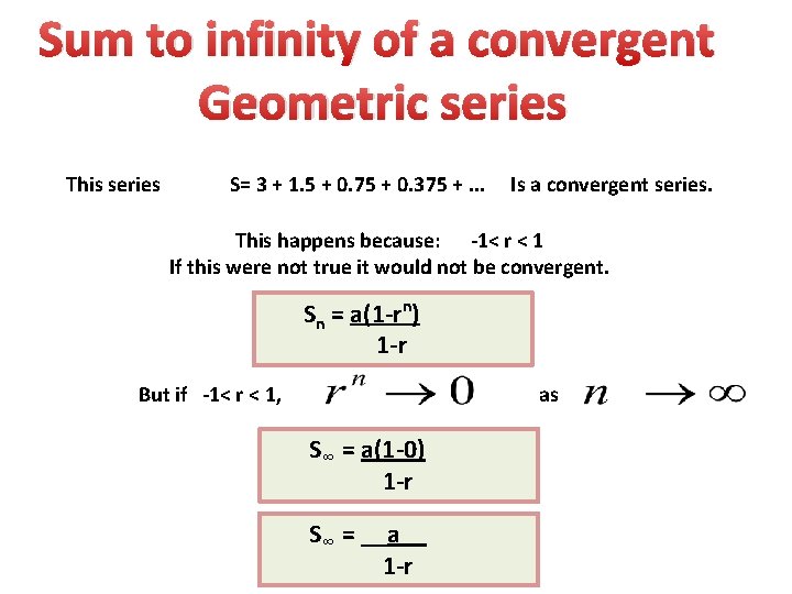 Sum to infinity of a convergent Geometric series This series S= 3 + 1.