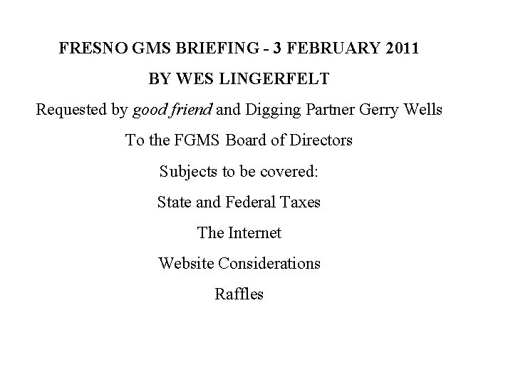 FRESNO GMS BRIEFING - 3 FEBRUARY 2011 BY WES LINGERFELT Requested by good friend