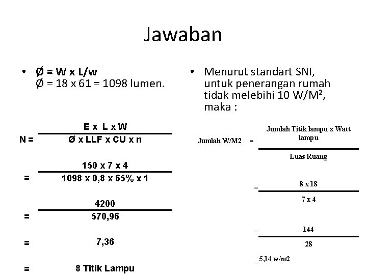 Jawaban • Ø = W x L/w Ø = 18 x 61 = 1098