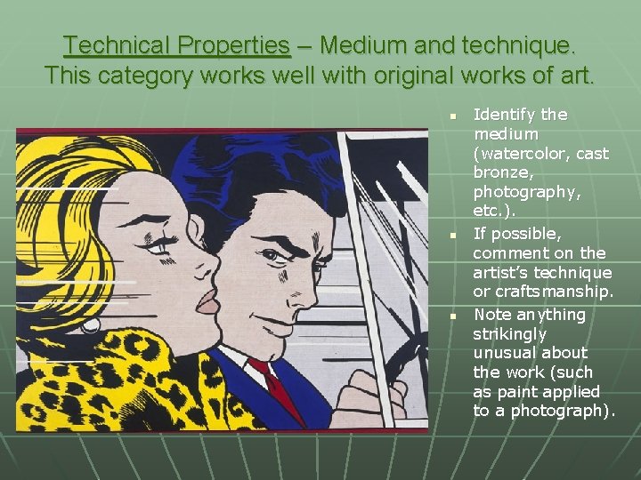 Technical Properties – Medium and technique. This category works well with original works of