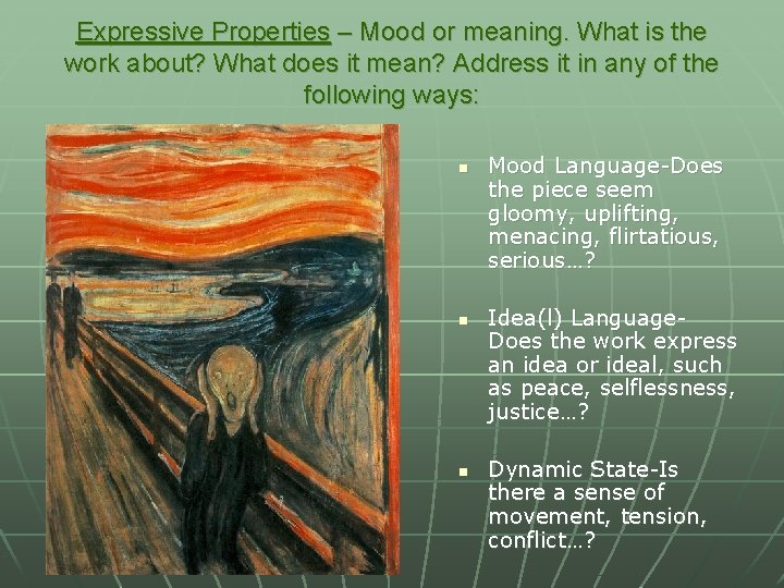 Expressive Properties – Mood or meaning. What is the work about? What does it
