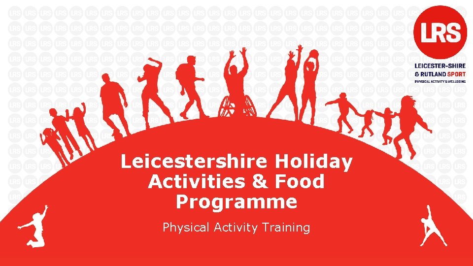 Leicestershire Holiday Activities & Food Programme Physical Activity Training 