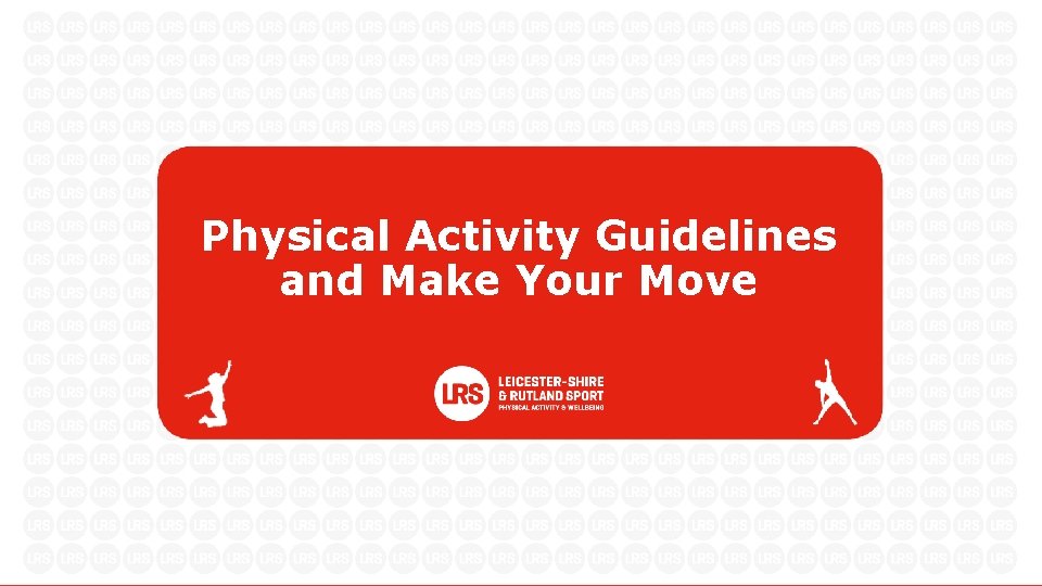 Physical Activity Guidelines and Make Your Move 