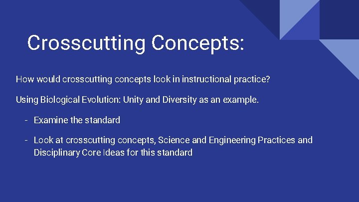 Crosscutting Concepts: How would crosscutting concepts look in instructional practice? Using Biological Evolution: Unity Crosscutting Concepts: How would crosscutting concepts look in instructional practice? Using Biological Evolution: Unity