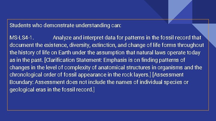 Students who demonstrate understanding can: MS-LS 4 -1. Analyze and interpret data for patterns