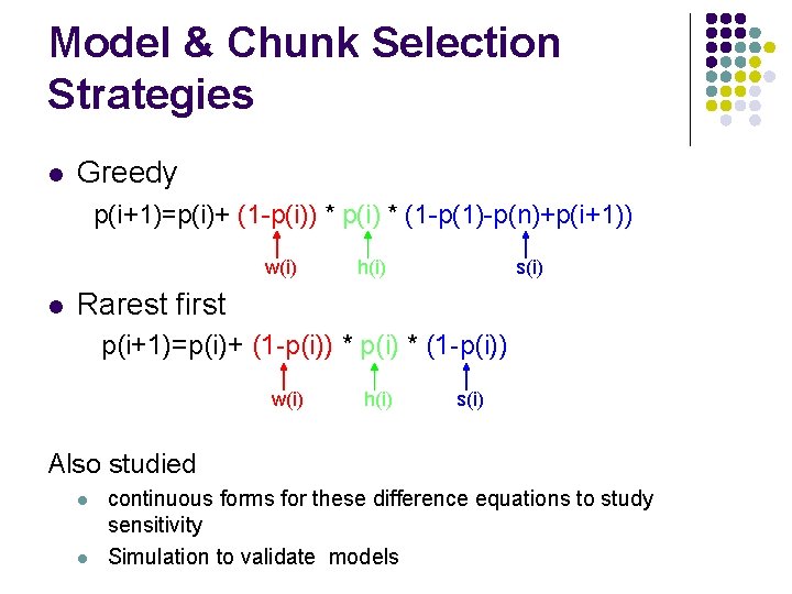 Model & Chunk Selection Strategies l Greedy p(i+1)=p(i)+ (1 -p(i)) * p(i) * (1