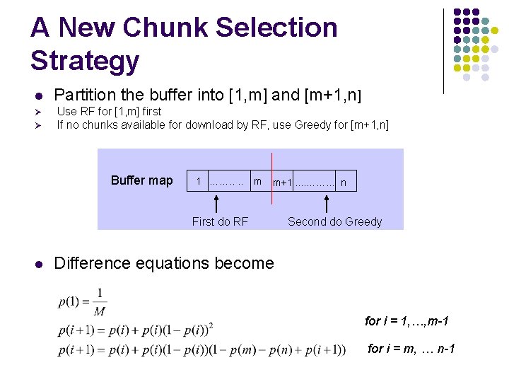 A New Chunk Selection Strategy l Ø Ø Partition the buffer into [1, m]