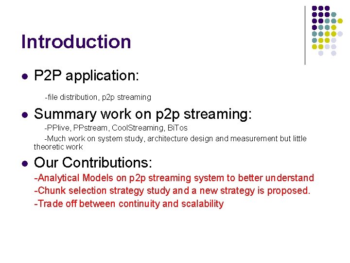 Introduction l P 2 P application: -file distribution, p 2 p streaming l Summary