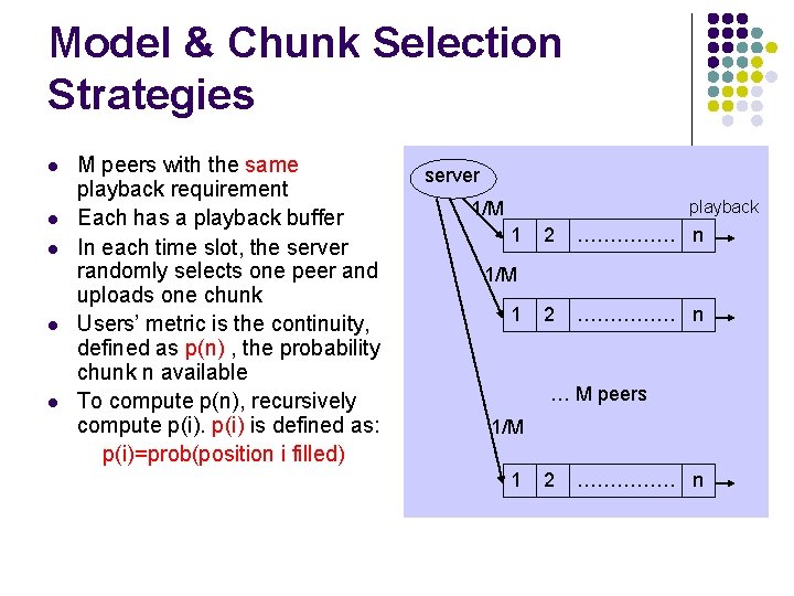 Model & Chunk Selection Strategies l l l M peers with the same playback