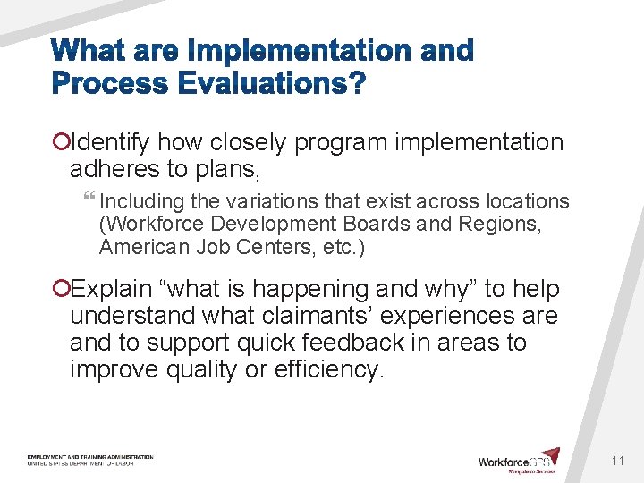 ¡Identify how closely program implementation adheres to plans, } Including the variations that exist