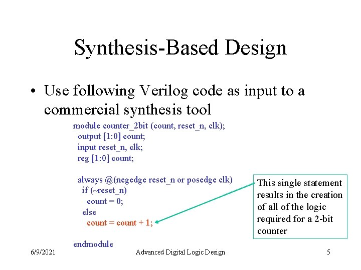 Synthesis-Based Design • Use following Verilog code as input to a commercial synthesis tool