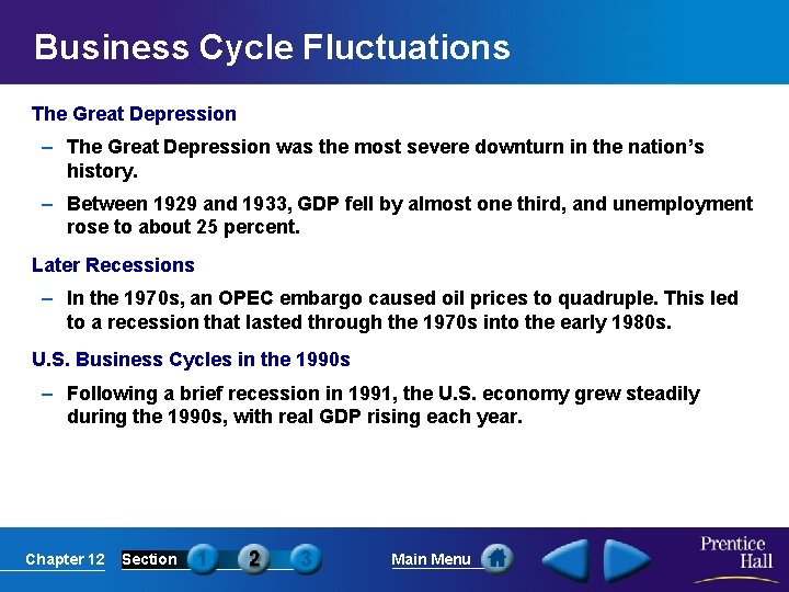 Business Cycle Fluctuations The Great Depression – The Great Depression was the most severe