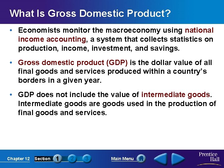 What Is Gross Domestic Product? • Economists monitor the macroeconomy using national income accounting,