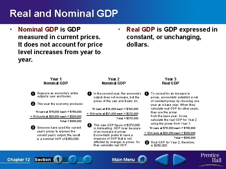 Real and Nominal GDP • Nominal GDP is GDP measured in current prices. It