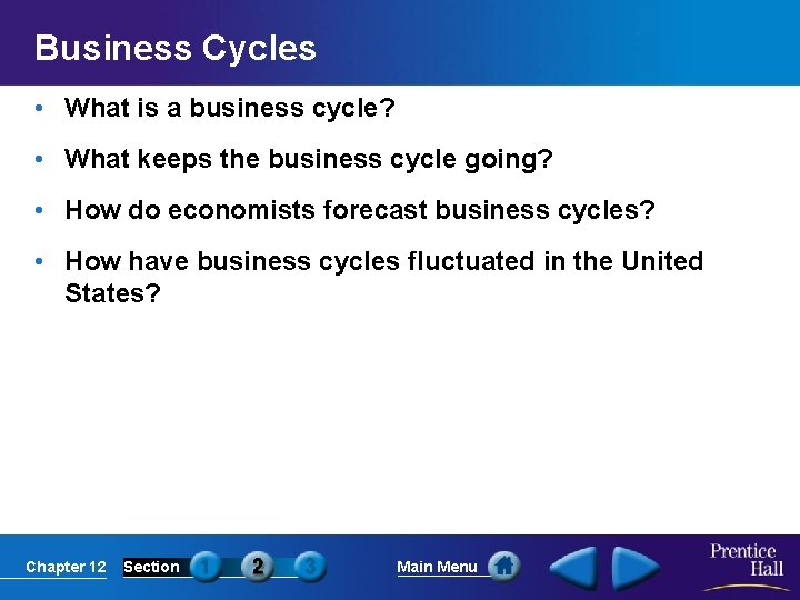 Business Cycles • What is a business cycle? • What keeps the business cycle