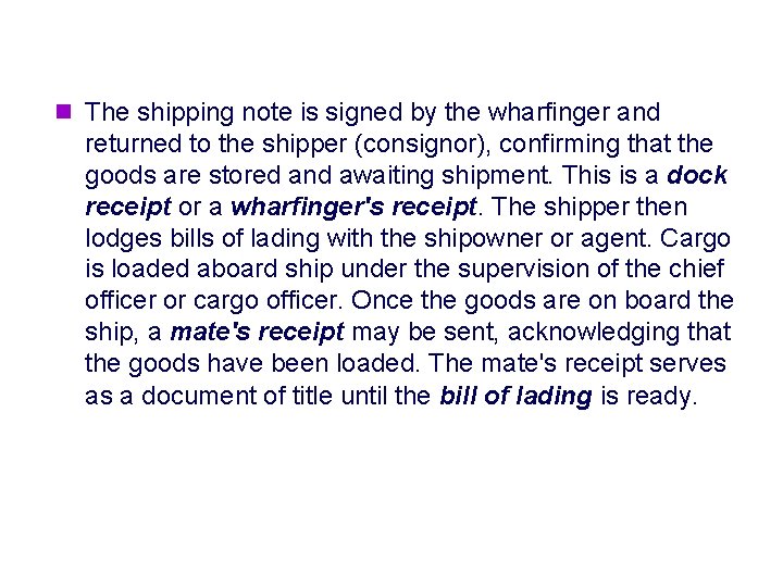 n The shipping note is signed by the wharfinger and returned to the shipper