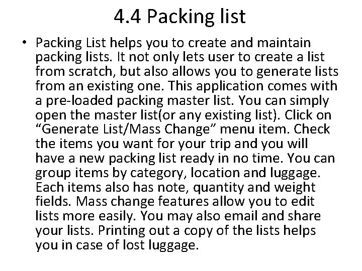 4. 4 Packing list • Packing List helps you to create and maintain packing