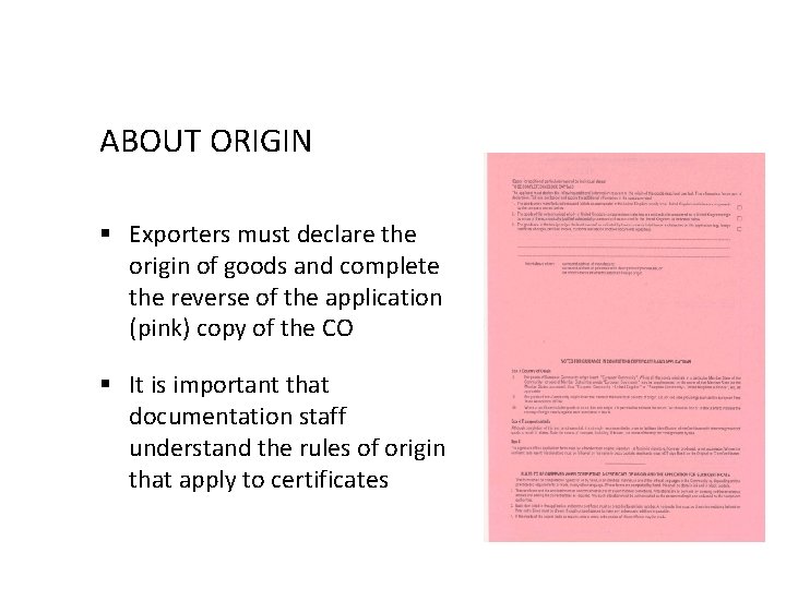 ABOUT ORIGIN § Exporters must declare the origin of goods and complete the reverse