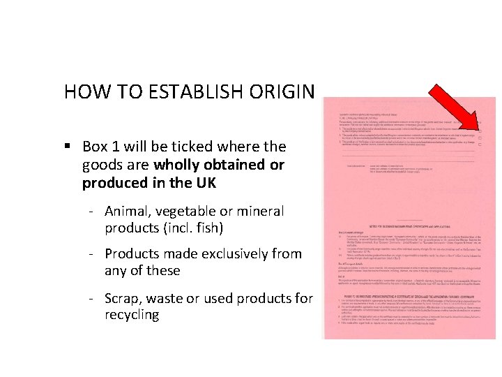 HOW TO ESTABLISH ORIGIN § Box 1 will be ticked where the goods are