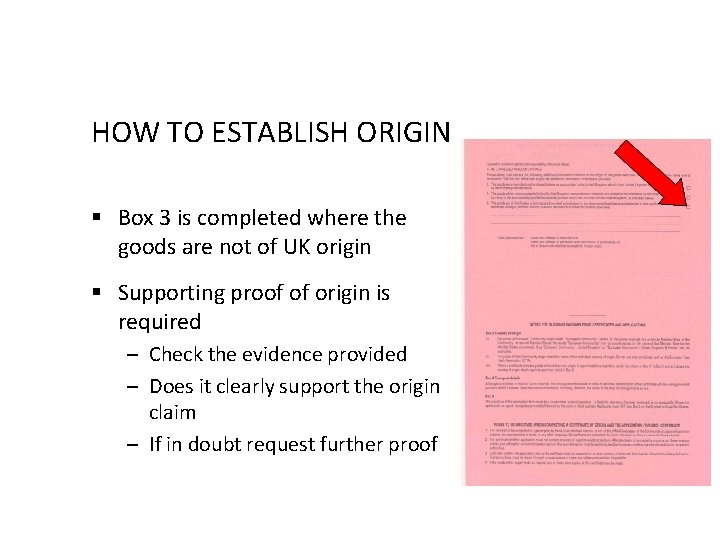 HOW TO ESTABLISH ORIGIN § Box 3 is completed where the goods are not