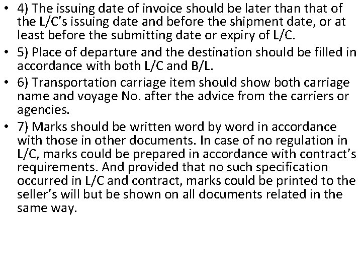  • 4) The issuing date of invoice should be later than that of