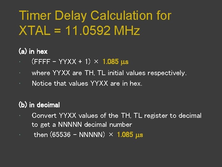 Timer Delay Calculation for XTAL = 11. 0592 MHz (a) in hex (FFFF –