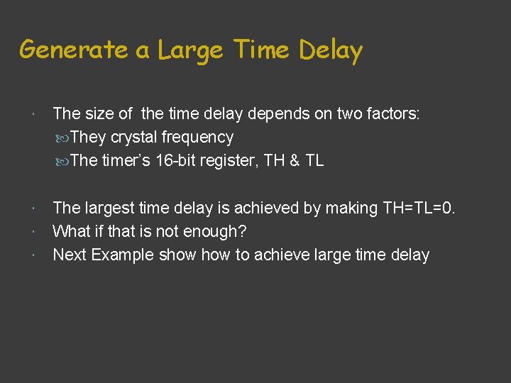 Generate a Large Time Delay The size of the time delay depends on two