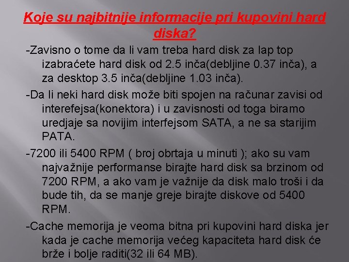 Koje su najbitnije informacije pri kupovini hard diska? -Zavisno o tome da li vam