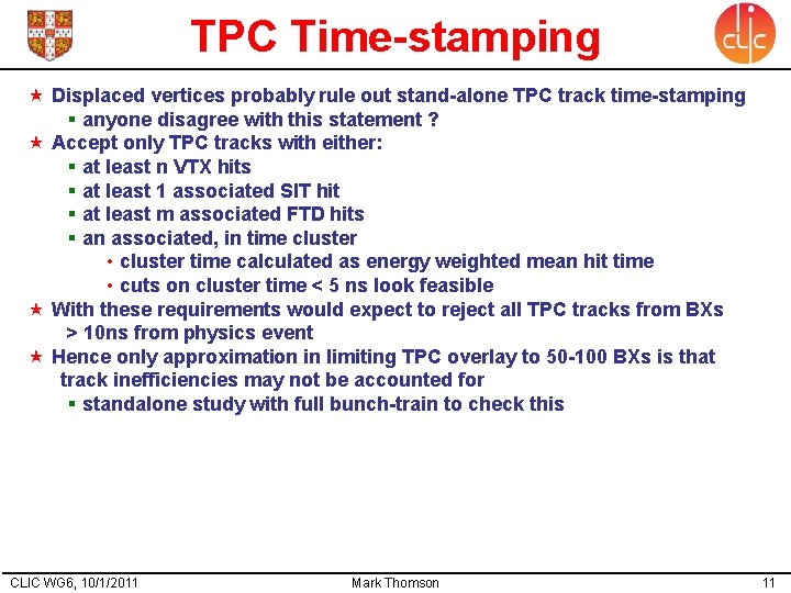 TPC Time-stamping Displaced vertices probably rule out stand-alone TPC track time-stamping § anyone disagree