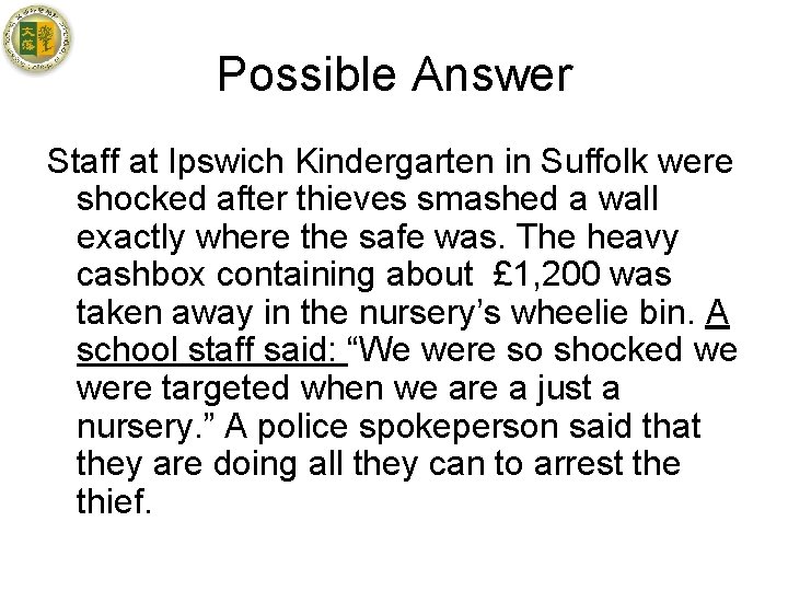 Possible Answer Staff at Ipswich Kindergarten in Suffolk were shocked after thieves smashed a