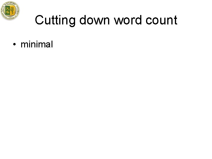 Cutting down word count • minimal 