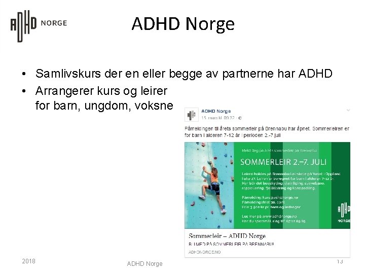 ADHD Norge • Samlivskurs der en eller begge av partnerne har ADHD • Arrangerer