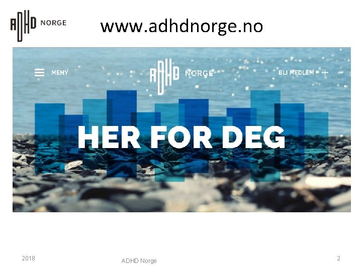 www. adhdnorge. no 2018 ADHD Norge 2 