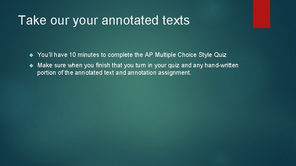 Take our your annotated texts You’ll have 10 minutes to complete the AP Multiple